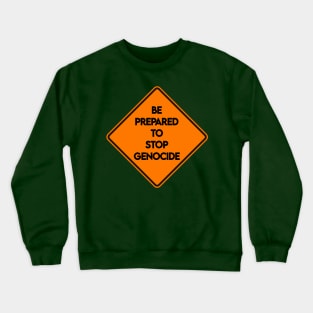 Be Prepared To Stop Genocide - Road Sign - Back Crewneck Sweatshirt